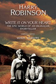 Write it on your heart: the epic world of an Okanagan storyteller cover image