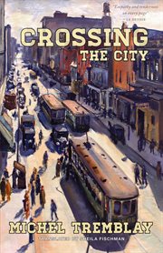 Crossing the city: a novel cover image