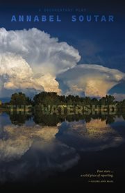 The watershed: a documentary play cover image