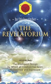 The revelatorium : in divine order cover image