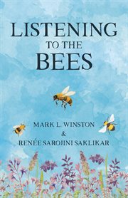 Listening to the bees : lessons from the hive cover image