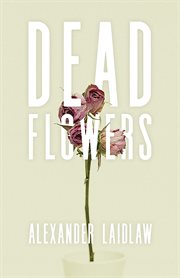Dead flowers : stories cover image
