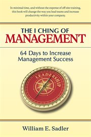 The I Ching Of Management: 64 Days To Increase Management Success cover image