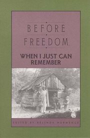 Before freedom, when I just can remember : twenty-seven oral histories of former South Carolina slaves cover image