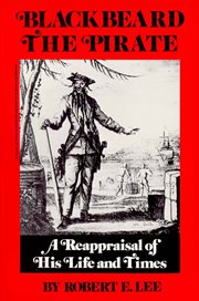 Blackbeard the pirate : a reappraisal of his life and times cover image