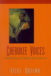Cherokee voices : early accounts of Cherokee life in the East cover image
