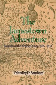 The Jamestown adventure : accounts of the Virginia colony, 1605-1614 cover image