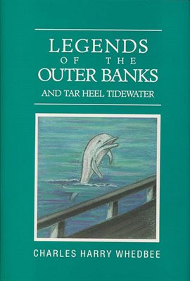 Cover image for Legends of the Outer Banks and Tar Heel Tide Waters