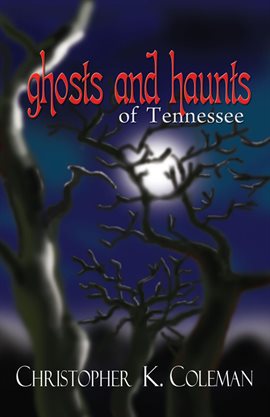 Cover image for Ghosts and Haunts of Tennessee