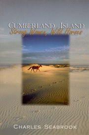 Cumberland Island : strong women, wild horses cover image