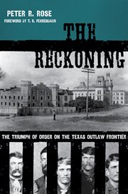 The reckoning : the triumph of order on the Texas outlaw frontier cover image