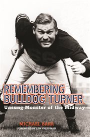 Remembering Bulldog Turner : unsung monster of the midway cover image