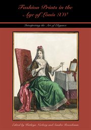Fashion prints in the age of Louis XIV : interpreting the art of elegance cover image
