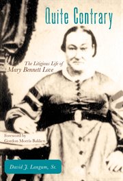 Quite contrary : the litigious life of Mary Bennett Love cover image