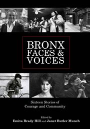 Bronx faces and voices : sixteen stories of courage and community cover image