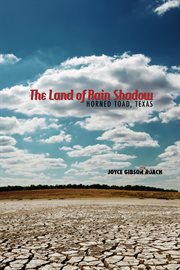 The land of rain shadow : Horned Toad, Texas cover image