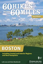 60 hikes within 60 miles : including Coastal and Interior Regions and New Hampshire. Boston cover image