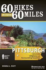 60 hikes within 60 miles, Pittsburgh: including Allegheny and surrounding counties cover image