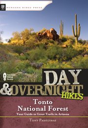 Day & overnight hikes, Arizona's Tonto National Forest cover image