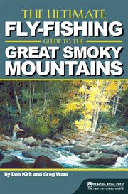 The ultimate fly-fishing guide to the Great Smoky Mountains cover image