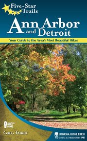 Five-star trails, Ann Arbor and Detroit: your guide to the area's most beautiful hikes cover image