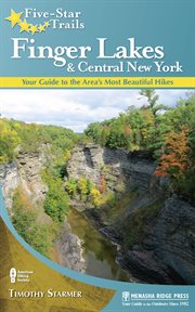 Five-star trails, Finger Lakes and Central New York: your guide to the area's most beautiful hikes cover image