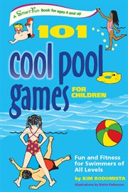 101 cool pool games for children : fun and fitness for swimmers of all levels cover image