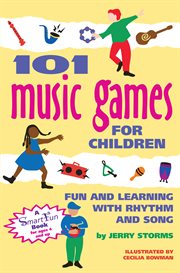 101 music games for children. Fun and Learning with Rhythm and Song cover image