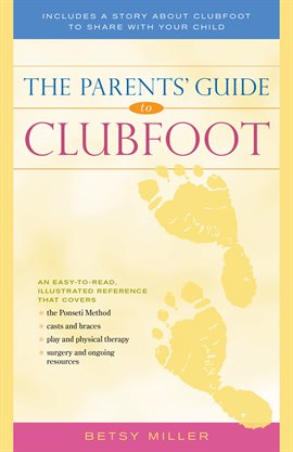 Cover image for The Parents' Guide to Clubfoot