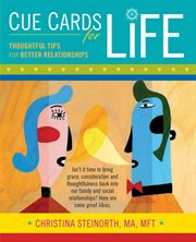Cue Cards for Life : Thoughtful Tips for Better Relationships cover image