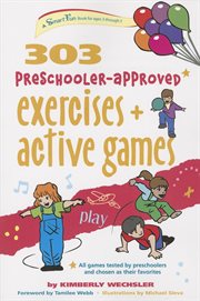 303 preschooler-approved exercises and active games : ages 3-5 cover image