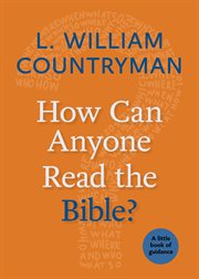 How can anyone read the bible? : a little book of guidance cover image