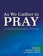 As we gather to pray : an Episcopal guide to worship cover image