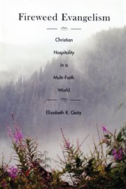 Fireweed evangelism : Christian hospitality in a multi-faith world cover image
