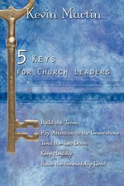 5 keys for church leaders : building a strong, vibrant, and growing church cover image