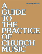 A guide to the practice of church music cover image