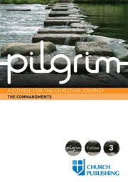 Pilgrim - the commandments. A Course for the Christian Journey - The Commandments cover image