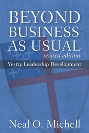Beyond business as usual : vestry leadership development cover image
