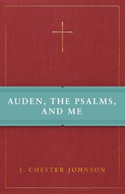 Auden, the Psalms, and me cover image