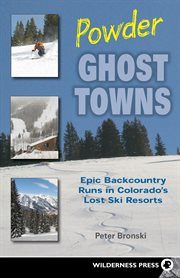 Powder ghost towns: epic backcountry runs in Colorado's lost ski resorts cover image