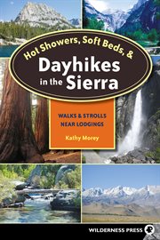 Hot showers, soft beds, and dayhikes in the Sierra: walks and strolls near lodgings cover image