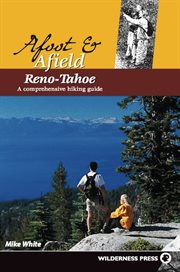 Afoot & afield Reno-Tahoe : a comprehensive hiking guide cover image