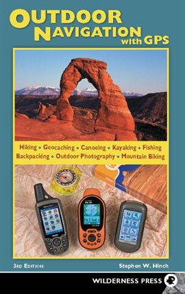 Link to Outdoor Navigation with GPS by Stephen W. Hinch in Hoopla
