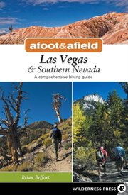 Las Vegas & Southern Nevada: a comprehensive hiking guide cover image