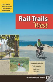 Rail-trails West: the official Rails-to-Trails Conservancy guidebook cover image