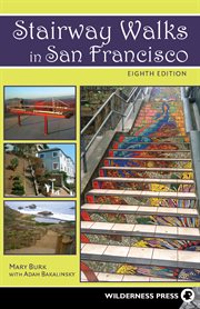 Stairway Walks in San Francisco: the Joy of Urban Exploring cover image
