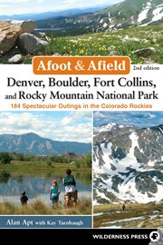 Denver, Boulder, Fort Collins, and Rocky Mountain National Park: A Comprehensive Hiking Guide cover image