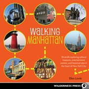 Walking Manhattan: 34 touring strolls through the heart of New York City cover image