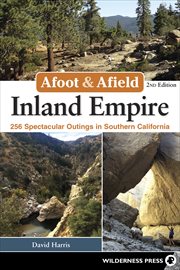 Afoot & afield Inland Empire : a comprehensive hiking guide cover image