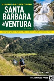 Hiking & backpacking santa barbara & ventura. A Complete Guide to the Trails of the Southern Los Padres National Forest cover image